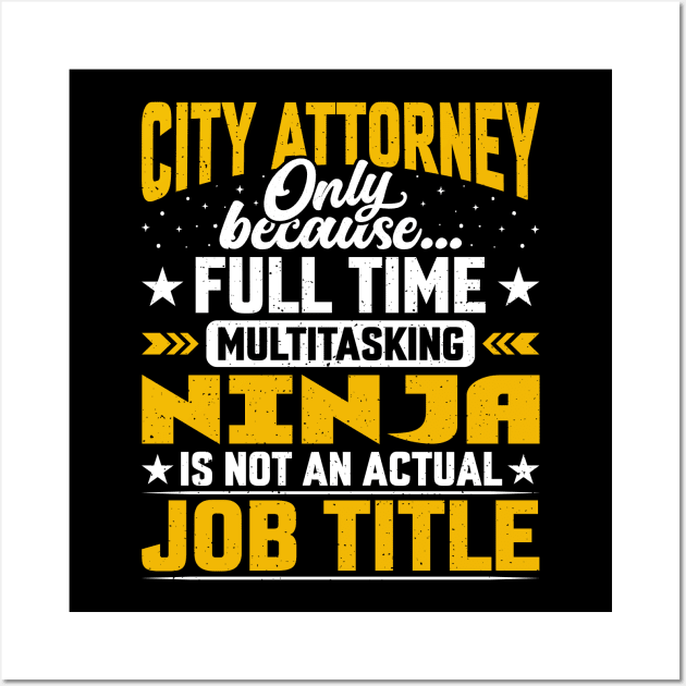 City Attorney Job Title - Funny City Solicitor Lawyer Wall Art by Pizzan